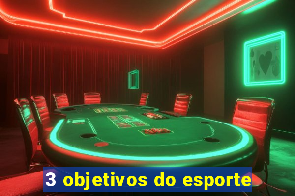 3 objetivos do esporte